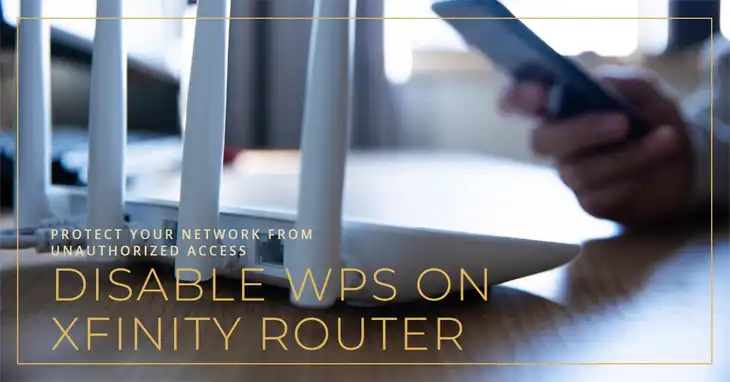 How to Disable WPS on Xfinity Router? 