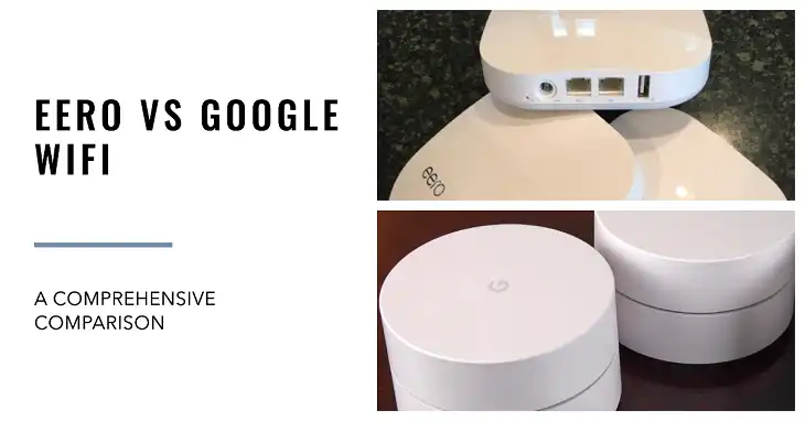 Eero vs Google WiFi A Comprehensive Comparison