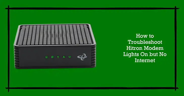 How to Troubleshoot Hitron Modem Lights On but No Internet